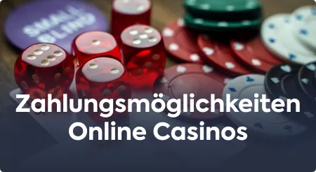 Zahlungsmöglichkeiten Online Casinos