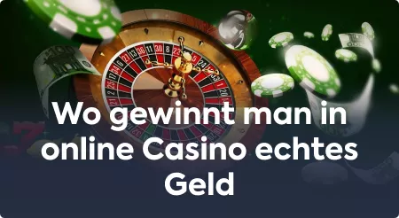 Wo gewinnt man in online Casino echtes Geld
