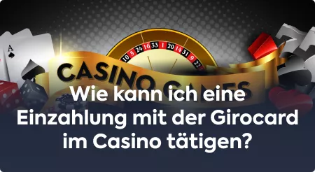 Wie kann ich eine Einzahlung mit der Girocard im Casino tätigen?