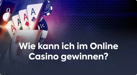 Wie kann ich im Online Casino gewinnen?