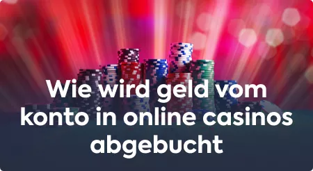 Wie wird Geld vom Konto in Online Casinos abgebucht