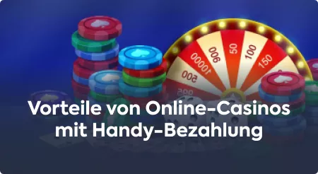Vorteile von Online-Casinos mit Handy-Bezahlung