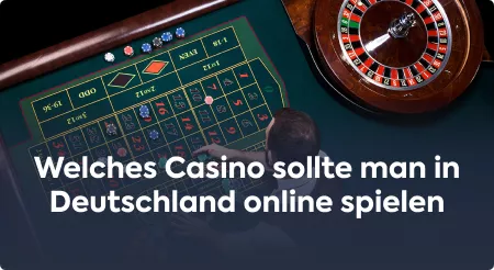 Welches Casino sollte man in Deutschland online spielen