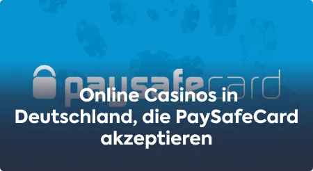 Online Casinos in Deutschland, die PaySafeCard akzeptieren