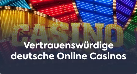 Vertrauenswürdige deutsche Online Casinos