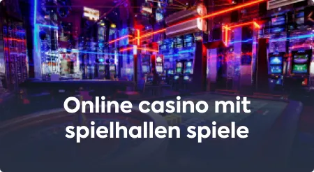 Online casino mit spielhallen spiele